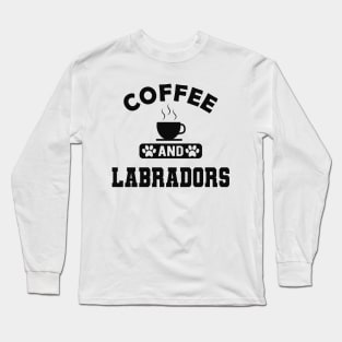 Labrador Dog - Coffee and labradors Long Sleeve T-Shirt